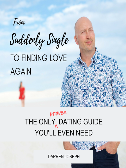 Title details for From Suddenly Single, to Finding Love Again by Darren Joseph - Wait list